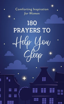 180 Prayers to Help You Sleep: Comforting Inspiration for Women by Quesenberry, Valorie
