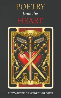 Poetry from the Heart by Campbell-Brown, Alexander