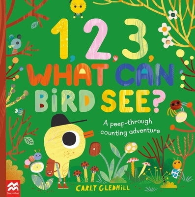 1, 2, 3, What Can Bird See?: A Peek-Through Counting Adventure by Gledhill, Carly