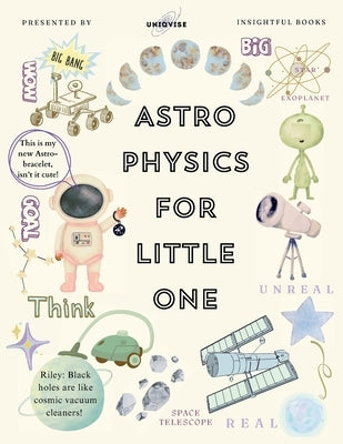 Astrophysics For Little One: Journey Of Riley[Colorful, Engaging Illustartion, With Proper Parent Notes!] by Shahab Azmi, Sadaf
