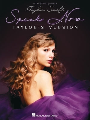 Taylor Swift - Speak Now (Taylor's Version): Piano/Vocal/Guitar Songbook by Swift, Taylor