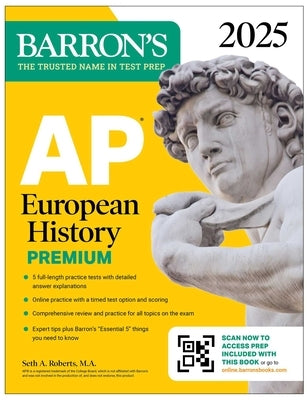 AP European History Premium, 2025: 5 Practice Tests + Comprehensive Review + Online Practice by Roberts, Seth A.