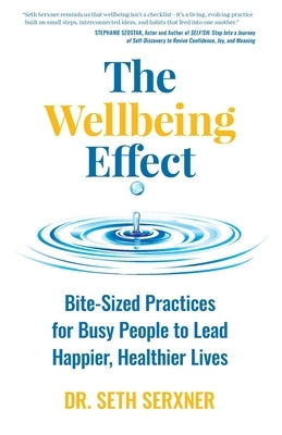 The Wellbeing Effect by Serxner, Seth