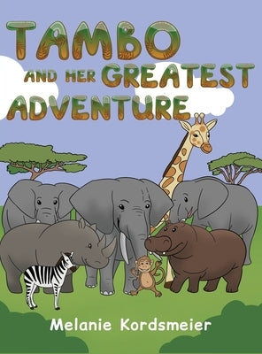 Tambo and Her Greatest Adventure by Kordsmeier, Melanie