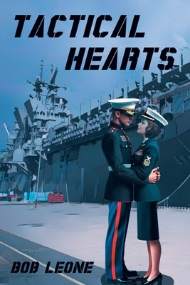 Tactical Hearts by Leone, Bob