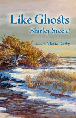 Like Ghosts by Steele, Shirley