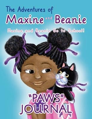 The Adventures of Maxine and Beanie: Maxine and Beanie Go To School "PAWS" Journal by Denson Landrieux, Karolyn