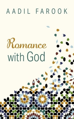 Romance with God by Farook, Aadil