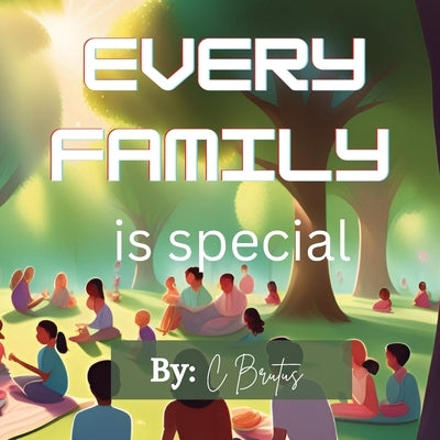 Every Family is Special by Brutus, C.
