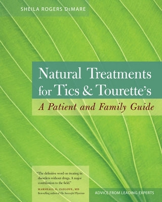 Natural Treatments for Tics and Tourette's: A Patient and Family Guide by Demare, Sheila Rogers