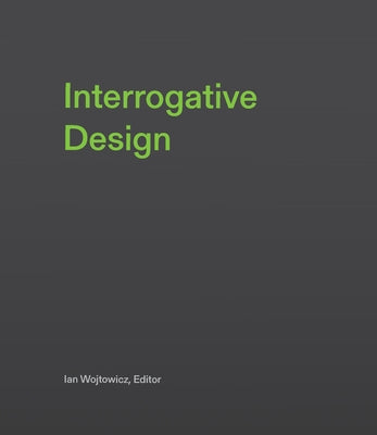 Interrogative Design by Wojtowicz, Ian