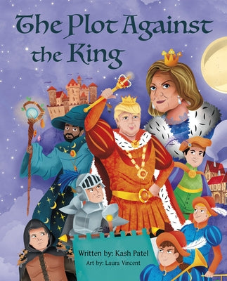 The Plot Against the King by Patel, Kash