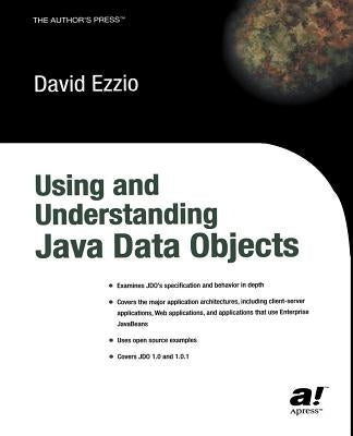 Using and Understanding Java Data Objects by Ezzio, David