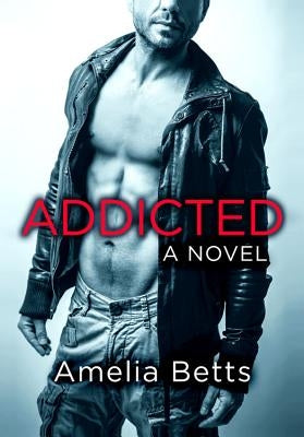 Addicted by Betts, Amelia