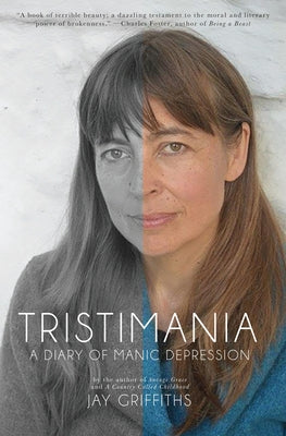 Tristimania: A Diary of Manic Depression by Griffiths, Jay