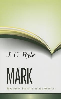 Expository Thoughts on Mark by Ryle, J. C.