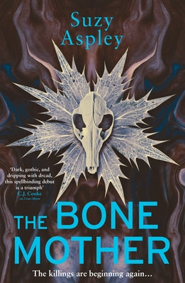 The Bone Mother: The Dark, Chilling Sequel to the Addictive Mystery, Crow Moon... Volume 2 by Aspley, Suzy