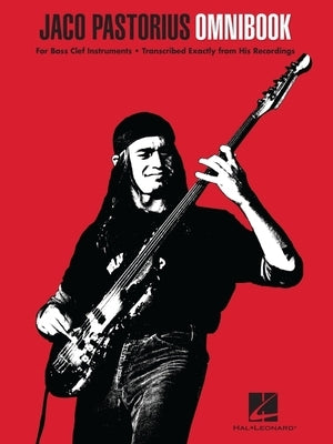 Jaco Pastorius Omnibook for Bass Clef Instruments Transcribed Exactly from His Recordings by Pastorius, Jaco