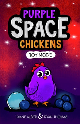 Purple Space Chickens: Toy Mode: (Purple Space Chickens: Dyslexia-Friendly Chapter Books for Kids) by Alber, Diane