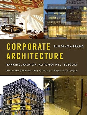Corporate Architecture: Building a Brand by BahamÃ³n, Alejandro