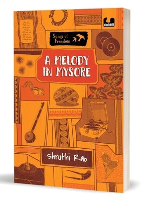 A Melody in Mysore (Series: Songs of Freedom) by Rao, Shruthi