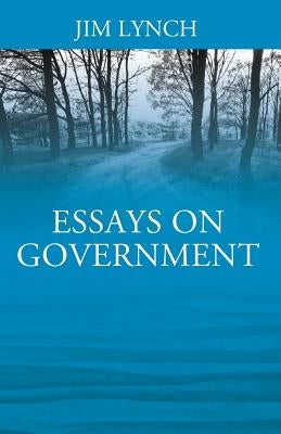 Essays on Government by Lynch, Jim