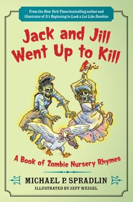 Jack and Jill Went Up to Kill by Spradlin, Michael P.