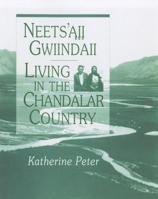 Living in the Chandalar Country by Peter, Ketherine