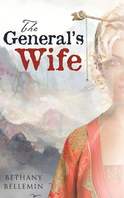 The General's Wife by Bellemin, Bethany