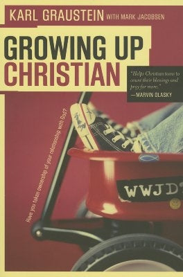 Growing Up Christian by Graustein, Karl
