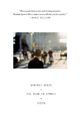 The Road to Emmaus: Poems by Reece, Spencer