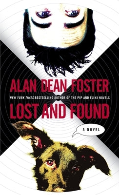 Lost and Found: Lost and Found: A Novel by Foster, Alan Dean