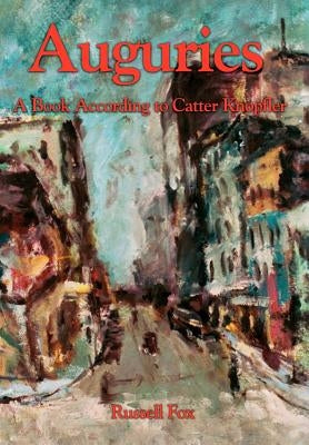 Auguries: A Book According to Catter Knopfler by Fox, Russell