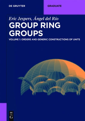 Orders and Generic Constructions of Units by Jespers, Eric