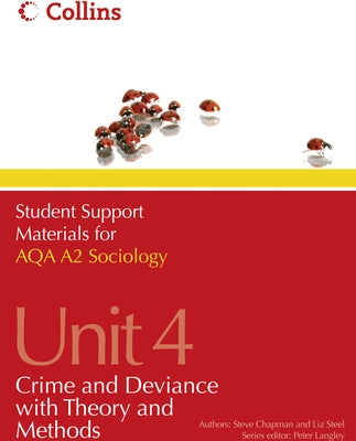 Aqa A2 Sociology Unit 4: Crime and Deviance with Theory and Methods by Holborn, Martin
