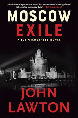 Moscow Exile: A Joe Wilderness Novel by Lawton, John