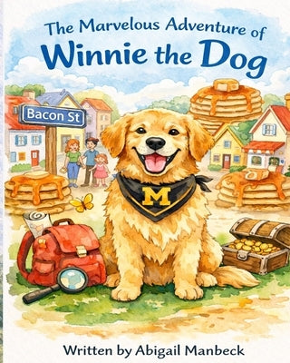 The Marvelous Adventure of Winnie the Dog by Manbeck, Abigail
