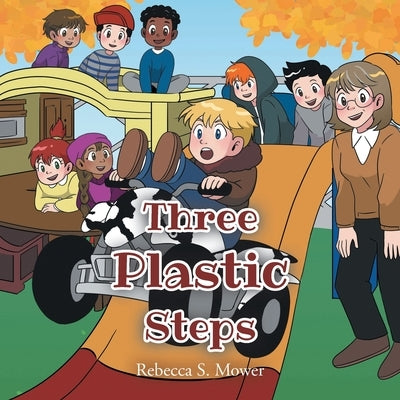 The Three Plastic Steps by Mower, Rebecca S.