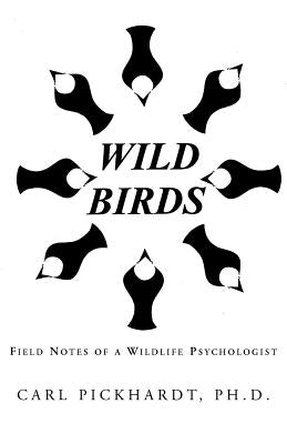 Wild Birds by Pickhardt Ph. D., Carl