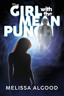 The Girl With The Mean Punch by Algood, Melissa