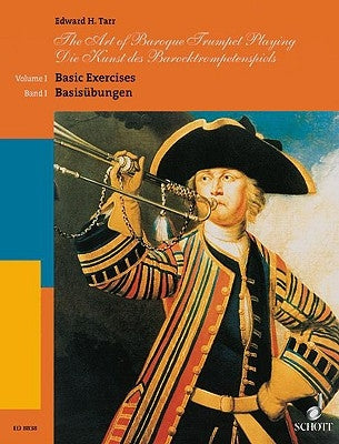 The Art of Baroque Trumpet Playing: Volume 1: Basic Exercises by Tarr, Edward H.
