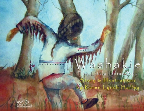 Washakie - The Little Indian Boy - Bilingual - English/ Tutelo-Saponi by Lynch Harley, Karen