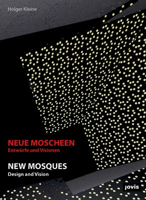 New Mosques: Design and Vision by Kleine, Holger