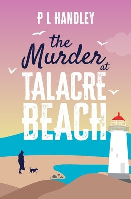The Murder At Talacre Beach by Handley, P. L.