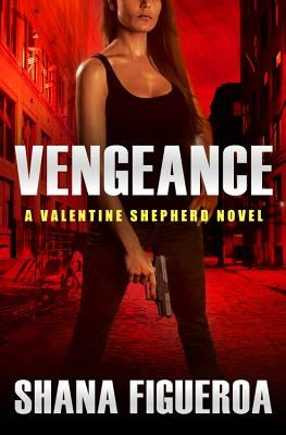 Vengeance by Figueroa, Shana