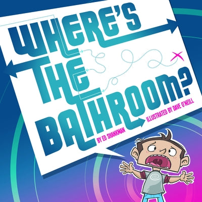 Where's the Bathroom? by Shankman, Ed