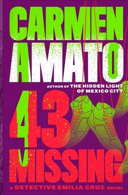 43 Missing: A Detective Emilia Cruz Novel by Amato, Carmen