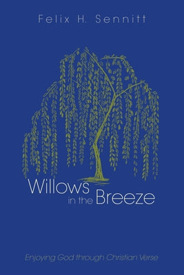 Willows in the Breeze by Sennitt, Felix H.