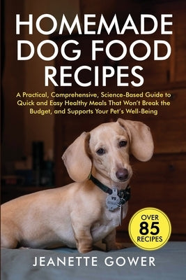 Homemade Dog Food Recipes by Gower, Jeanette
