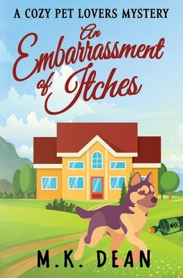 An Embarrassment of Itches by Dean, M. K.
